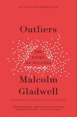  Outliers: The Story of Success - Un Viaje Fascinante Por Las Líneas Difusas Del Triunfo